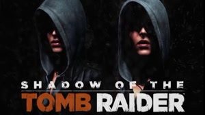 تریلر بازی Shadow of the Tomb Raider