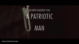تريلر فيلم سينمايي A Patriotic Man 2013