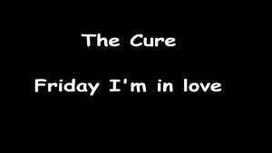 آهنگ Friday I'm In Love از The Cure