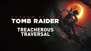 تیزرهای جدید بازی Shadow of the Tomb Raider - مسیری پر مخاطره