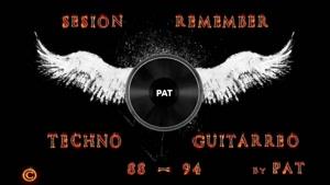 SESION REMEMBER TECHNO GUITARREO 88-94 BY PAT + tracklist
