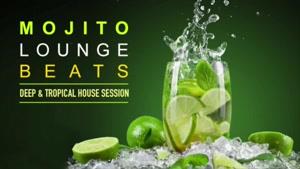 Mojito Lounge Beats ‪|‬ Deep & Tropical House Session (Continuous Mix