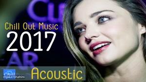 Chill Out Music Acoustic Relaxing Chill 2017