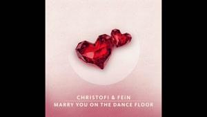 Christofi & Amp Fein - Marry You On The Dance Floor