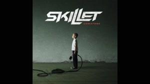 آهنگ Comatose از Skillet