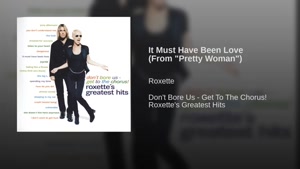آهنگ It Must Have Been Love از Roxette