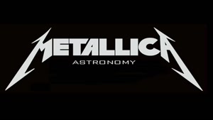 آهنگ Astronomy از Metallica
