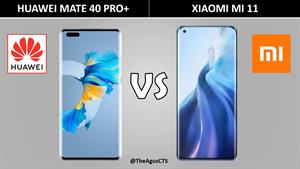 مقایسه دو گوشی Xiaomi Mi 11 و Huawei Mate 40 Pro Plus