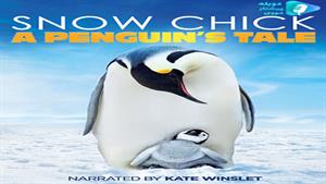 مستند Snow Chick: A Penguin’s Tale 2015 - جوجه برفی