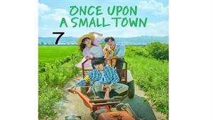 سریال روزی روزگاری یک شهر کوچک - Once Upon a Small Town - 7