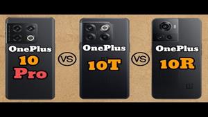 مقایسه OnePlus 10 Pro vs OnePlus 10T vs OnePlus 10R