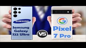 مقایسه Samsung S22 Ultra 5G VS Google Pixel 7 Pro
