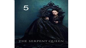 سریال ملکه اهریمنی - The Serpent Queen - قسمت 5
