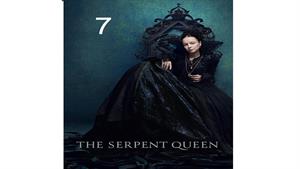 سریال ملکه اهریمنی - The Serpent Queen - قسمت 7