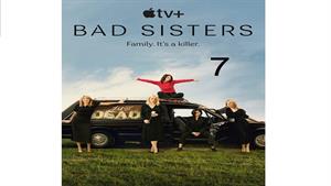 سریال خواهران ناسازگار – Bad Sisters - قسمت 7