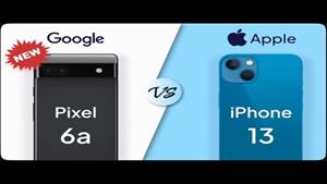 مقایسه Google Pixel 6a در مقابل iPhone 13