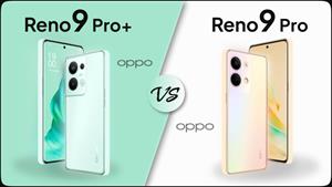 مقایسه Oppo Reno9 Pro+ در مقابل Oppo Reno9 Pro