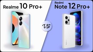 مقایسه Realme 10 Pro Plus در مقابل Redmi Note 12 Pro Plus