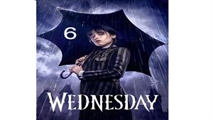 سریال ونزدی ( Wednesday ) قسمت 6