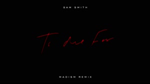آهنگ برای مردن سم اسمیت - Sam Smith - To Die For