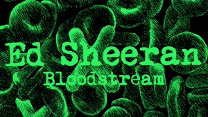آهنگ جریان خون - اد شیران - Ed Sheeran - Bloodstream