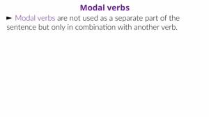 Modal verbs  Can May Could Must Would Might Should  