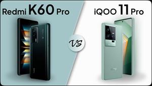 مقایسه Redmi K60 Pro با iQoo 11 Pro