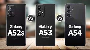  Galaxy A54 5G vs Galaxy A53 5G vs Galaxy A52s 5G