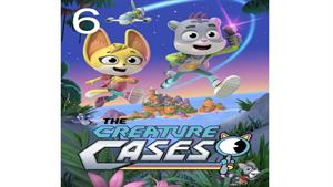 انیمیشن پرونده مخلوقات ( The Creature Cases ) قسمت ششم