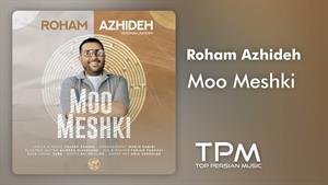 Roham Azhideh - Moo Meshki - آهنگ مو مشکی از رهام آژیده