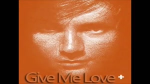 Ed Sheeran  Give me love studio version