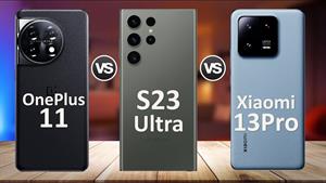 Galaxy S23 Ultra vs OnePlus 11 vs Xiaomi 13 Pro