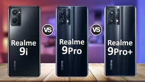Realme 9 Pro Plus 5G Vs Realme 9 Pro 5G vs Realme 9i 