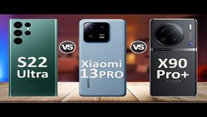 Xiaomi 13 Pro Vs Samsung Galaxy S22 Ultra Vs vivo X90 Pro Pl
