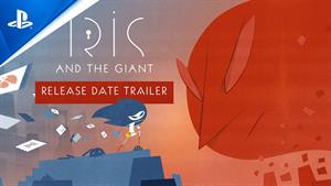 Iris and the Giant - تریلر تاریخ انتشار | بازی های PS5 و PS4