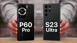 Huawei P60 Pro در مقابل Samsung S23 Ultra