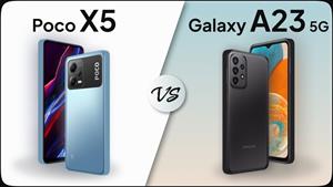 مقایسه Poco X5 در مقابل Galaxy A23 5G