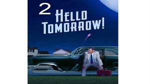 سریال درود بر فردا ( Hello Tomorrow ) قسمت دوم 