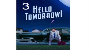 سریال درود بر فردا ( Hello Tomorrow ) قسمت 3