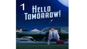 سریال درود بر فردا ( Hello Tomorrow ) قسمت اول 