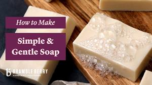 نحوه درست کردن صابون ساده و ملایم - مناسب برای مبتدیان