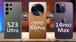 Oppo Find X6 Pro Vs. Galaxy S23 Ultra Vs. Apple iPhone 14