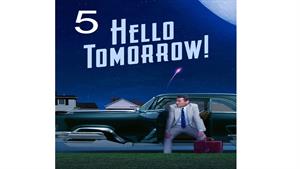 سریال درود بر فردا ( Hello Tomorrow ) قسمت 5