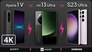 Sony Xperia 1V در مقابل Xiaomi 13 Ultra در مقابل Galaxy S23 