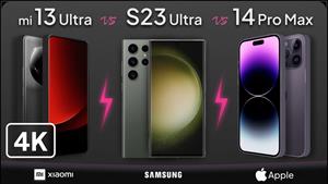 Xiaomi 13 Ultra vs Galaxy S23 Ultra vs iPhone 14 Pro Max 