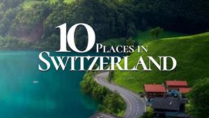 10 تا از  زیباترین شهرها برای بازدید در سوئیس
