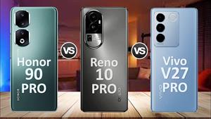 Oppo Reno10 Pro Vs. Honor 90 Pro Vs. vivo V27 Pro