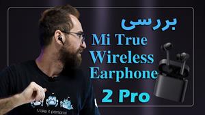 بررسی Mi True Wireless Earphone 2 Pro