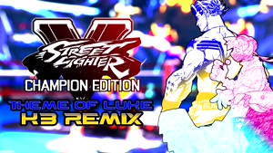  Street Fighter V Champion Edition  Theme of Luke KB Remix