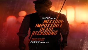 موسیقی فیلم Mission- Impossible Dead Reckoning Part One